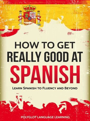 cover image of How to Get Really Good at Spanish